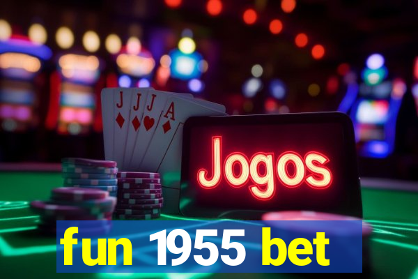 fun 1955 bet